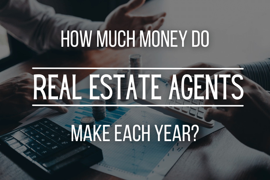 how much money do real estate agents make each year